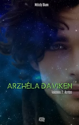 Melody Bluen - Arzhéla Daviken, Vaisseau 2 : Aontes